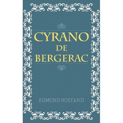 Cyrano De Bergerac - by  Edmond Rostand (Hardcover)