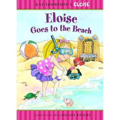 Eloise Goes to the Beach - by  Sonali Fry (Hardcover)