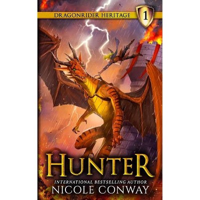 Hunter - (The Dragonrider Heritage) by  Nicole Conway (Paperback)