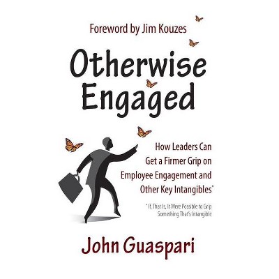 Otherwise Engaged - by  John Guaspari (Paperback)