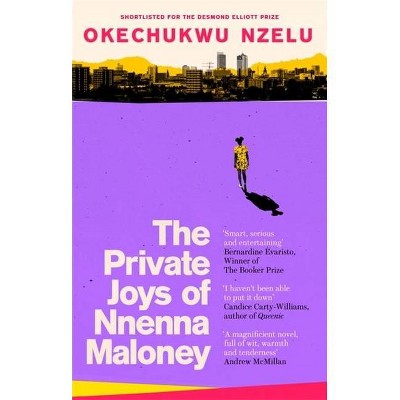 The Private Joys of Nnenna Maloney - by  Okechukwu Nzelu (Paperback)