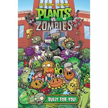 Plants vs. Zombies Volume 3: Bully for You - by  Paul Tobin (Hardcover)