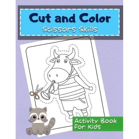Download Cut And Color Scissor Skills Activity Book For Kids By Margo Blackmore Paperback Target
