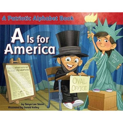 A is for America - by  Tanya Lee Stone (Paperback)