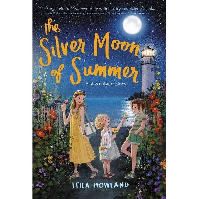 The Silver Moon of Summer - (Silver Sisters) by  Leila Howland (Paperback)