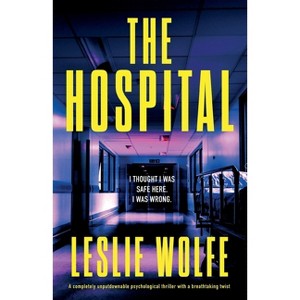 The Hospital - by  Leslie Wolfe (Paperback) - 1 of 1