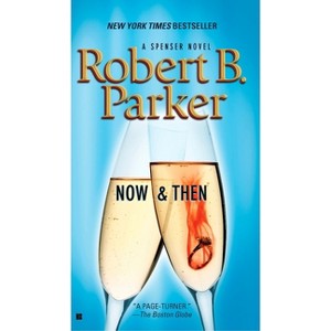 Now and Then - (Spenser) by  Robert B Parker (Paperback) - 1 of 1