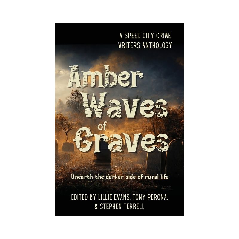 Amber Waves of Graves - by  Lillie Evans & Tony Perona & Stephen Terrell (Paperback), 1 of 2