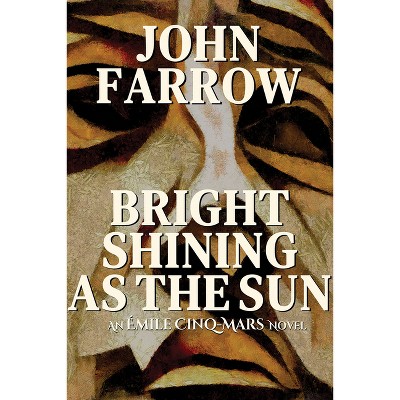 Bright Shining as the Sun - by  John Farrow (Paperback)