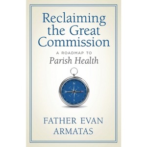 Reclaiming the Great Commission - by  Evan Armatas (Paperback) - 1 of 1