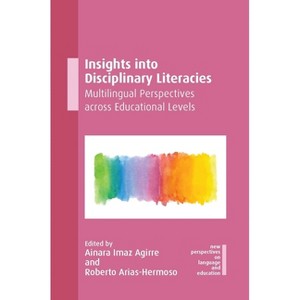 Insights Into Disciplinary Literacies - (New Perspectives on Language and Education) by  Ainara Imaz Agirre & Roberto Arias-Hermoso (Hardcover) - 1 of 1