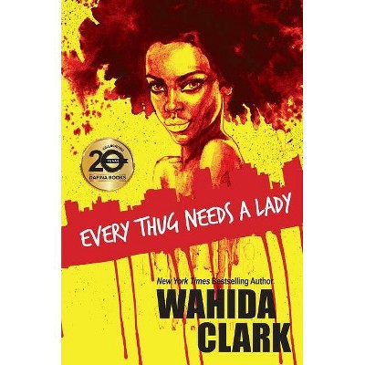 Every Thug Needs a Lady - by Wahida Clark (Paperback)