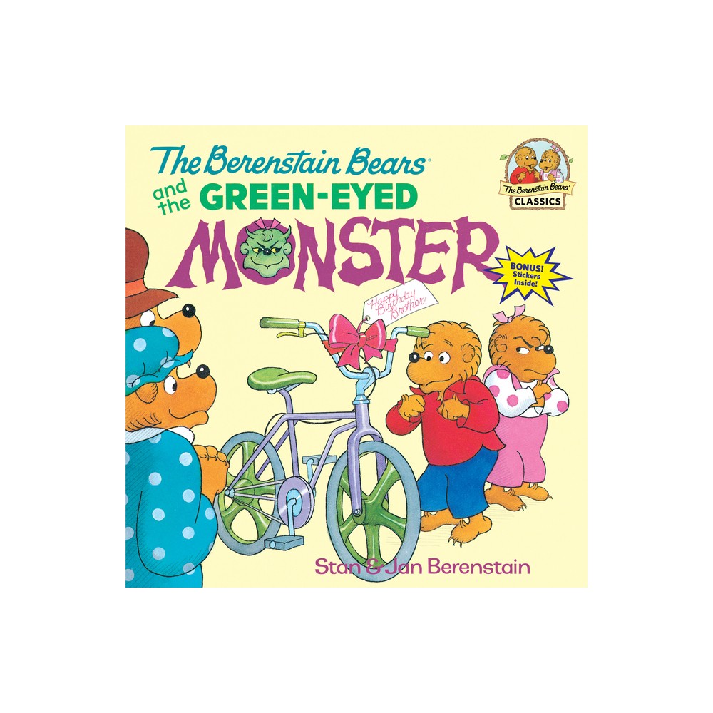 The Berenstain Bears and the Green-Eyed Monster - (First Time Books(r)) by Stan Berenstain & Jan Berenstain (Paperback)