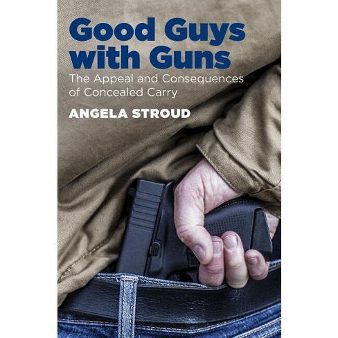 Good Guys with Guns - by  Angela Stroud (Paperback) - image 1 of 1