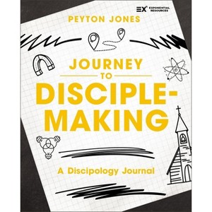 Journey to Disciple-Making - (Exponential) by  Peyton Jones (Paperback) - 1 of 1