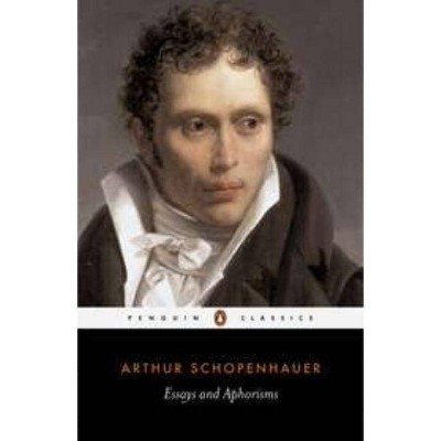 Essays and Aphorisms - (Penguin Classics) by  Arthur Schopenhauer (Paperback)