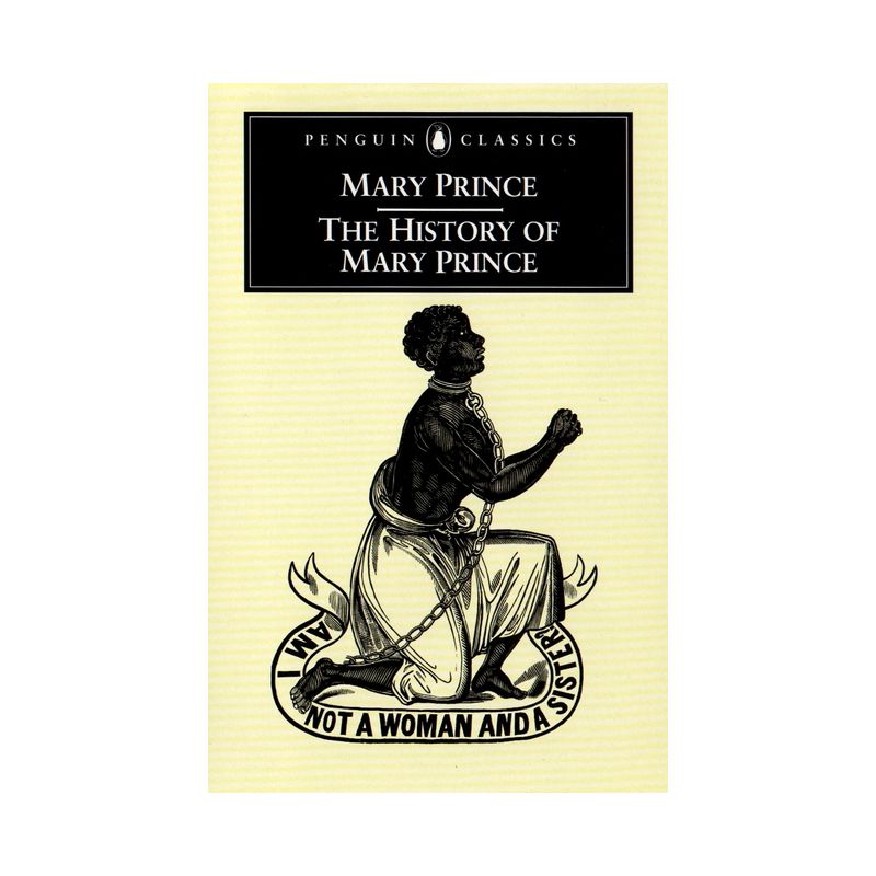 The History of Mary Prince - (Penguin Classics) (Paperback), 1 of 2