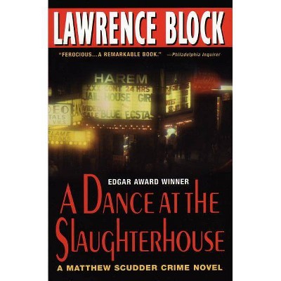 A Dance at the Slaughterhouse - (Matthew Scudder Mysteries) by  Lawrence Block (Paperback)