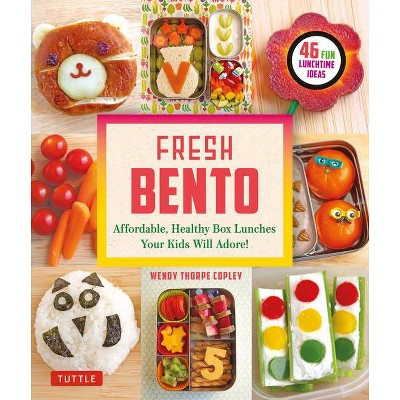 Fresh Bento - by  Wendy Thorpe Copley (Paperback)