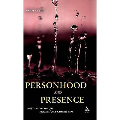 Personhood and Presence - by  Ewan Kelly (Hardcover)