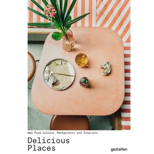 Delicious Places - by  Gestalten (Hardcover) - 1 of 1