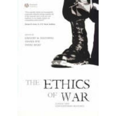 Ethics of War - by Gregory M Reichberg & Henrik Syse & Endre Begby