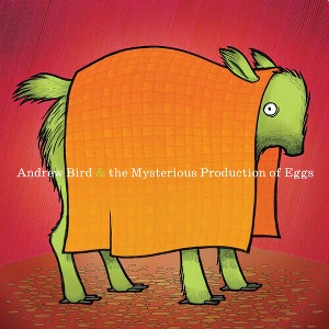 Andrew Bird - Mysterious Production of Eggs (20th Anniversary