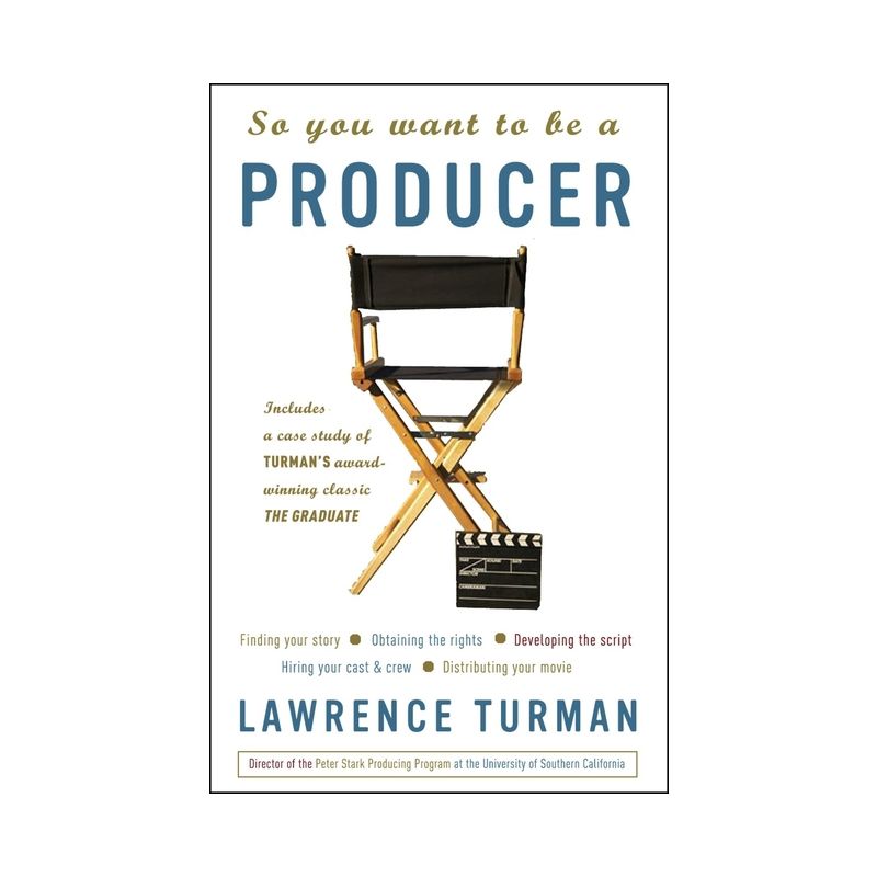 So You Want to Be a Producer - by  Lawrence Turman (Paperback), 1 of 2