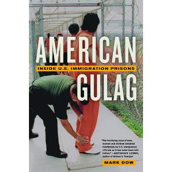 American Gulag - by  Mark Dow (Paperback)