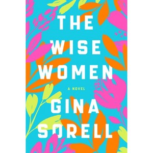 The Wise Women - by  Gina Sorell (Paperback) - 1 of 1