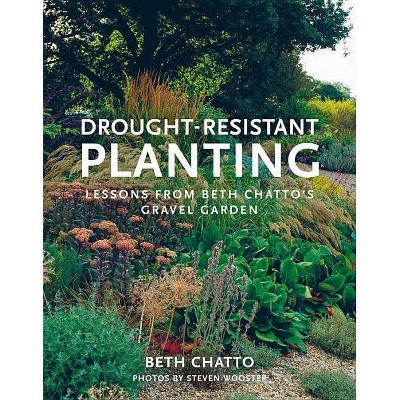 Drought-Resistant Planting - by  Beth Chatto (Paperback)