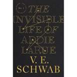 The Invisible Life of Addie Larue - by V E Schwab (Hardcover)