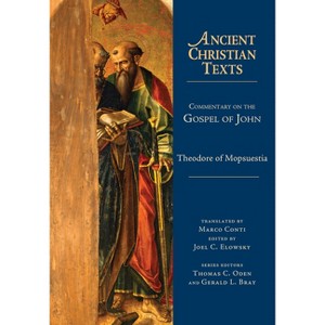 Commentary on the Gospel of John - (Ancient Christian Texts) by  Theodore Of Mopsuestia (Hardcover) - 1 of 1