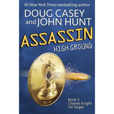 Assassin - (High Ground Novels) by  John Hunt & Doug Casey (Paperback)