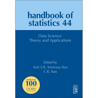 Data Science: Theory and Applications, 44 - (Handbook of Statistics) by  C R Rao & Arni S R Srinivasa Rao (Hardcover)