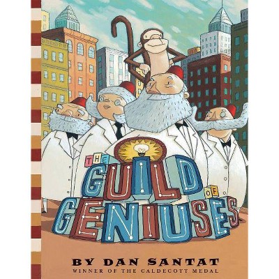 The Guild of Geniuses - by  Dan Santat (Hardcover)