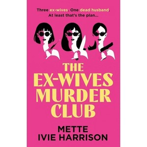 The Ex-Wives Murder Club - by  Mette Ivie Harrison (Hardcover) - 1 of 1
