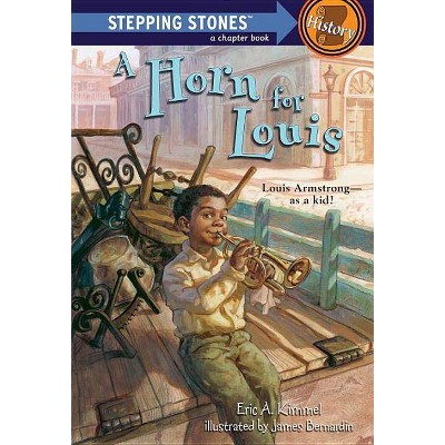 A Horn for Louis - (Stepping Stone Book(tm)) by  Eric A Kimmel (Paperback)