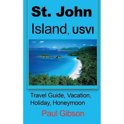 St. John Island, USVI - by  Paul Gibson (Paperback)