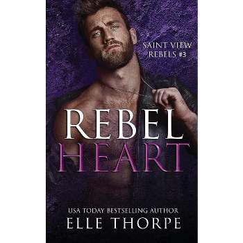 Rebel Heart - by  Elle Thorpe (Paperback)