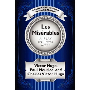 Les Misérables - by  Victor Hugo & Paul Meurice (Paperback) - 1 of 1