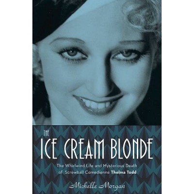 The Ice Cream Blonde - by  Michelle Morgan (Hardcover)