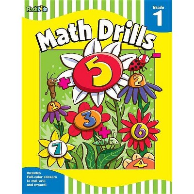 Math Drills: Grade 1 (Flash Skills) - by  Flash Kids (Paperback)