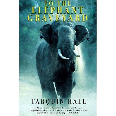 To the Elephant Graveyard - by  Tarquin Hall (Paperback)