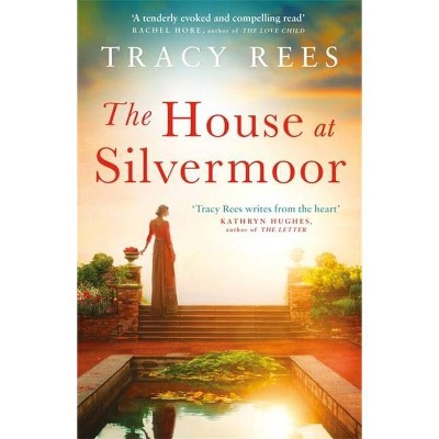 The House at Silvermoor - by  Tracy Rees (Paperback)