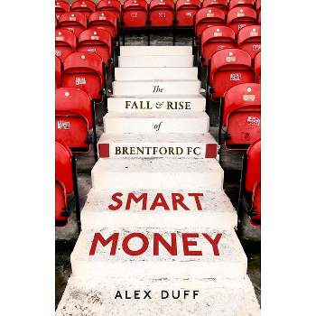 Brentford FC Book: The Fall and Rise of Brentford FC - by  Alex Duff (Hardcover)
