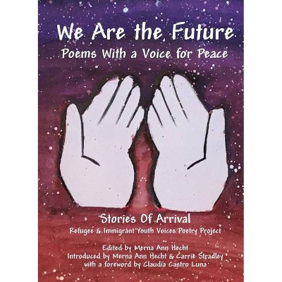 We Are the Future - by  Merna Ann Hecht (Paperback)