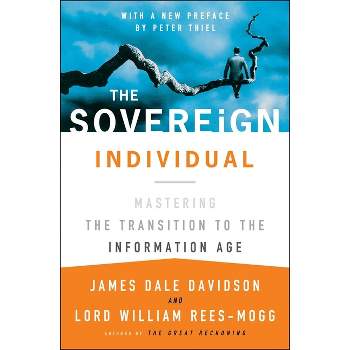 The Sovereign Individual - by  James Dale Davidson & Lord William Rees-Mogg (Paperback)