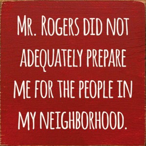 Slickblue Funny Mr. Rogers Quote Wood Sign – 7x7 Solid Pine Plaque – Rustic Home Décor, Multiple Color Options - 1 of 3