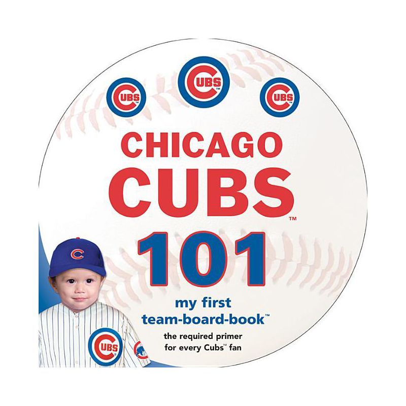 Chicago Cubs 101 - by  Brad M Epstein (Board Book), 1 of 2